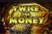 Play online Twice the Money